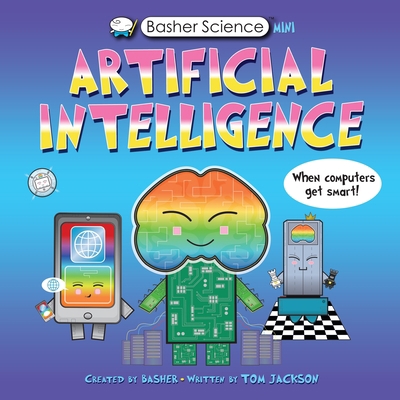 Basher Science Mini: Artificial Intelligence: W... 075347820X Book Cover