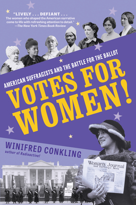 Votes for Women!: American Suffragists and the ... 1616209887 Book Cover