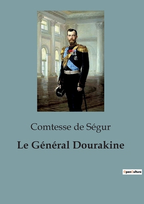 Le Général Dourakine: Un voyage mouvementé vers... [French] B0CLN6QVGG Book Cover