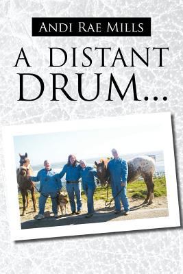 A Distant Drum... 1465348018 Book Cover