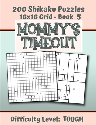 200 Shikaku Puzzles 16x16 Grid - Book 5, MOMMY'... 1701223546 Book Cover