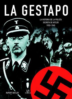 La Gestapo: La Historia de la Policía Secreta d... [Spanish] 8466212507 Book Cover