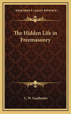 The Hidden Life in Freemasonry 1163581054 Book Cover