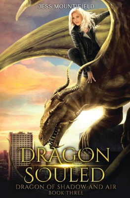 Dragon Souled: Dragon of Shadow and Air Book 3 164971761X Book Cover