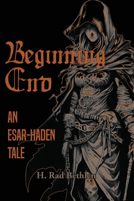 Beginning End: An Esar-Haden Tale 1965650147 Book Cover