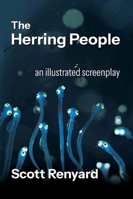 The Herring People: an illustrated screenplay 1998836541 Book Cover