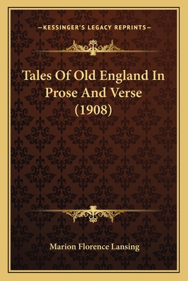 Tales Of Old England In Prose And Verse (1908) 1165908212 Book Cover