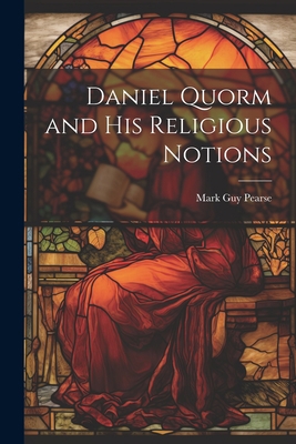 Daniel Quorm and His Religious Notions 1021986631 Book Cover