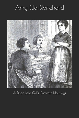 A Dear Little Girl's Summer Holidays 1707813116 Book Cover