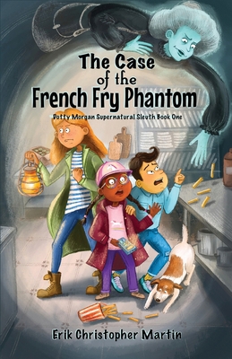 The Case of the French Fry Phantom: Dotty Morga... 0998118249 Book Cover