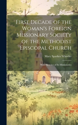 First Decade of the Woman's Foreign Missionary ... 1019773391 Book Cover