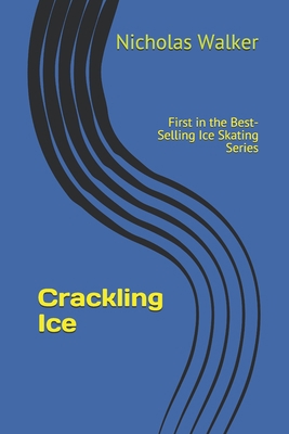 Crackling Ice: Best Selling Novel Now Available... 1520457391 Book Cover