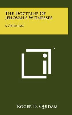 The Doctrine Of Jehovah's Witnesses: A Criticism 1258072378 Book Cover