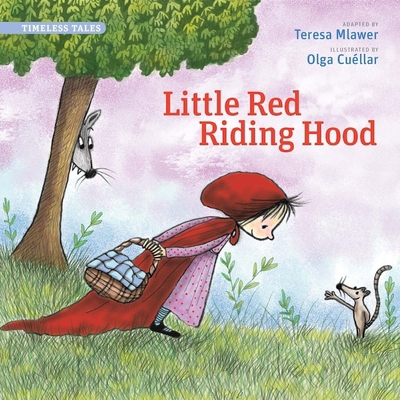 Little Red Riding Hood (Timeless Tales) 0988325373 Book Cover