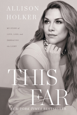 This Far: My Story of Love, Loss, and Embracing... 1400248949 Book Cover