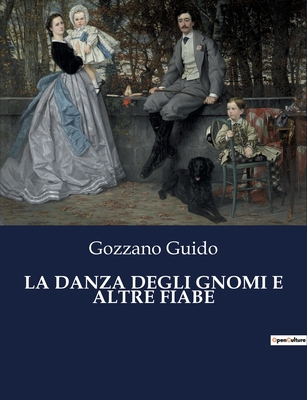 La Danza Degli Gnomi E Altre Fiabe [Italian] B0CFWPDZG7 Book Cover