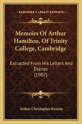 Memoirs Of Arthur Hamilton, Of Trinity College,... 1164013114 Book Cover