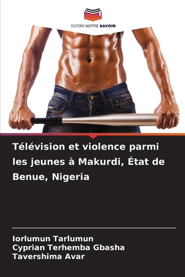 Télévision et violence parmi les jeunes à Makur... [French] 6208073588 Book Cover