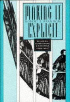 Making it Explicit: Reasoning, Representing, an... 067454319X Book Cover