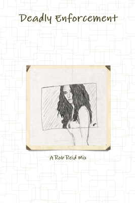 Deadly Enforcement 1312252111 Book Cover