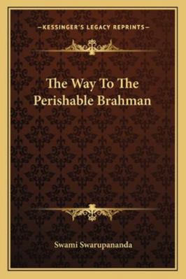 The Way To The Perishable Brahman 1162842350 Book Cover