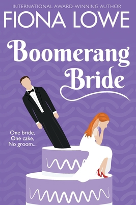 Boomerang Bride: A romantic comedy 0648883183 Book Cover