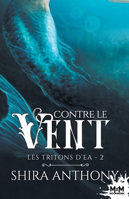 Contre le vent: Les Tritons d'Ea, T2 [French] B0BQHQ2NSJ Book Cover