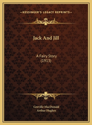 Jack And Jill: A Fairy Story (1913) 1169750605 Book Cover