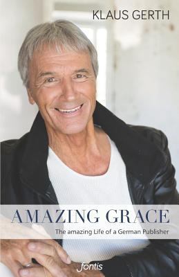 Amazing Grace: The Amazing Life of a German Pub... 1720342873 Book Cover