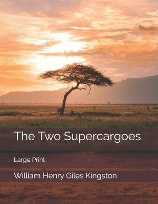 The Two Supercargoes: Large Print 1658936752 Book Cover