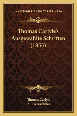 Thomas Carlyle's Ausgewahlte Schriften (1855) 116516454X Book Cover