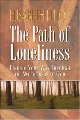 The Path of Loneliness: Finding Your Way Throug... 080075994X Book Cover