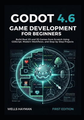 Godot 4.6 Game Development for Beginners: Build... B0GXVZ34P7 Book Cover