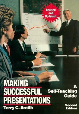 Making Successful Presentations: A Self-Teachin... 0471528498 Book Cover