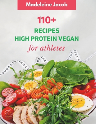 110+ Dish High Protein Vegan For Athletes: A Co... B0CRYQSTDJ Book Cover
