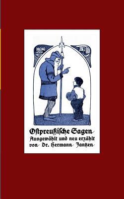 Ostpreußische Sagen: Mit einem Lebensbild des V... [German] 3749449600 Book Cover