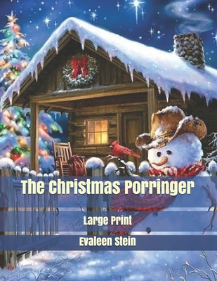 The Christmas Porringer: Large Print B085KBSSVG Book Cover