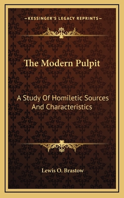 The Modern Pulpit: A Study of Homiletic Sources... 1163419583 Book Cover