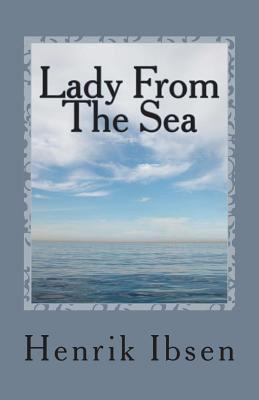 Lady from the Sea: A Play in Five Acts 1468140191 Book Cover