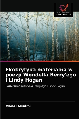 Ekokrytyka materialna w poezji Wendella Berry'e... [Polish] 6203370991 Book Cover