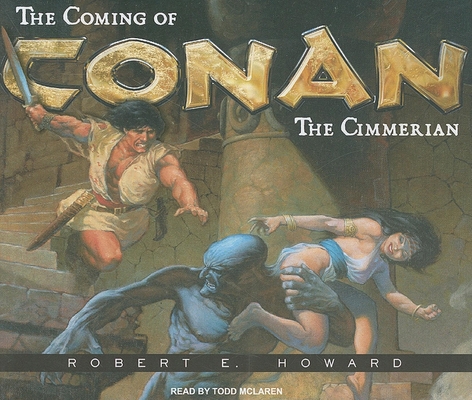 The Coming of Conan the Cimmerian: The Original... 1400112230 Book Cover