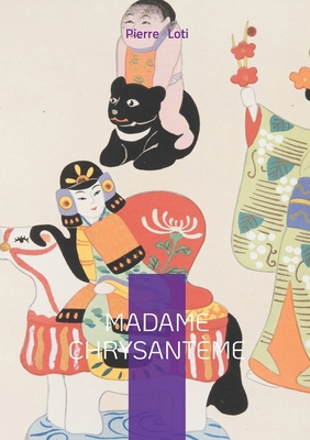 Madame Chrysantème: Un roman autobiographique e... [French] 2322663239 Book Cover