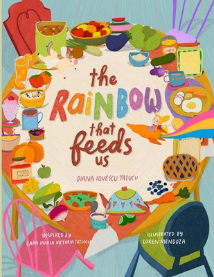 The Rainbow that Feeds Us B0BQ9B7SF1 Book Cover