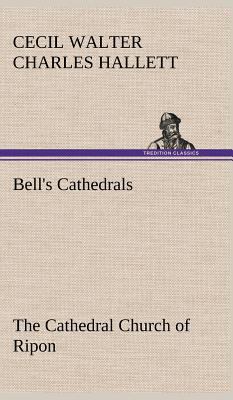 Bell's Cathedrals: The Cathedral Church of Ripo... 3849197891 Book Cover