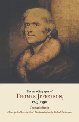 Autobiography of Thomas Jefferson, 1743-1790 0812219015 Book Cover