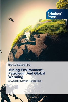 Mining Environment, Petroleum And Global Warming 6206774368 Book Cover