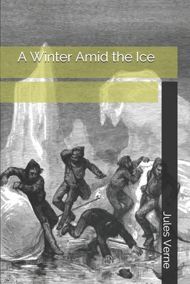 A Winter Amid the Ice B08KB9L42K Book Cover