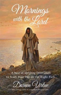 Mornings with the Lord: A Year of Uplifting Dev... 1401955126 Book Cover