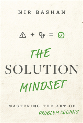 The Solution Mindset: Mastering the Art of Prob... 1394333447 Book Cover