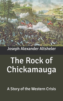 The Rock of Chickamauga: A Story of the Western... B087SM44SQ Book Cover